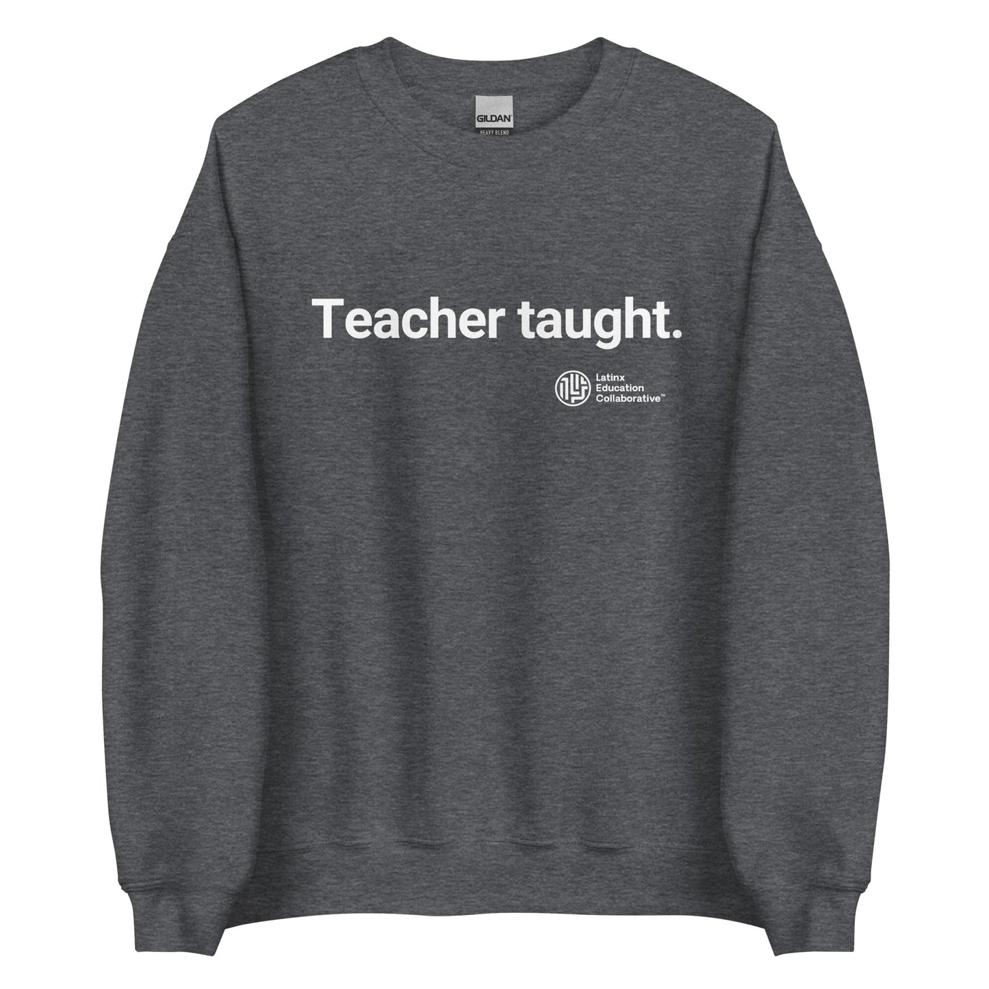 Latinx Education Collaborative Teacher Taught Adult Sweatshirt